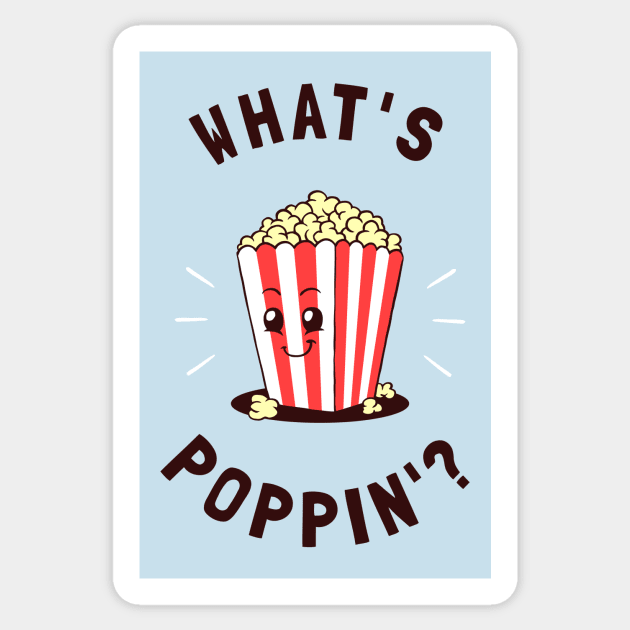 What's Poppin' Sticker by dumbshirts